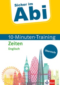 Abbildung von: Klett Sicher im Abi 10-Minuten-Training Oberstufe Englisch Zeiten - Klett