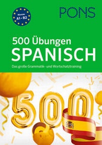 Abbildung von: PONS 500 Übungen Spanisch - PONS Langenscheidt