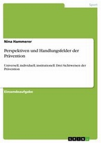 Abbildung von: Perspektiven und Handlungsfelder der Prävention - GRIN Verlag