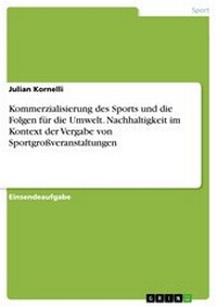 Abbildung von: Kommerzialisierung des Sports und die Folgen für die Umwelt. Nachhaltigkeit im Kontext der Vergabe von Sportgroßveranstaltungen - GRIN Verlag
