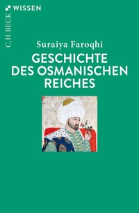 Abbildung von: Geschichte des Osmanischen Reiches - C.H.BECK