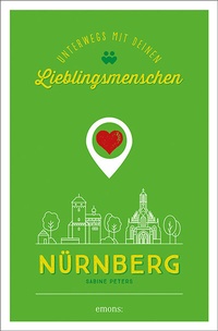Abbildung von: Nürnberg. Unterwegs mit deinen Lieblingsmenschen - Emons Verlag
