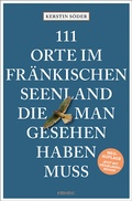 Abbildung von: 111 Orte im Fränkischen Seenland, die man gesehen haben muss - Emons Verlag