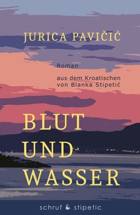 Abbildung von: Blut und Wasser - Schruf & Stipetic