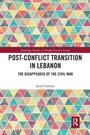 Cover: Post-Conflict Transition in Lebanon - Routledge