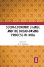 Cover: Socio-Economic Change and the Broad-Basing Process in India - Routledge India