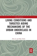 Cover: Living Conditions and Targeted Aiding Mechanisms of the Urban Underclass in China - Routledge