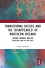 Cover: Transitional Justice and the 'Disappeared' of Northern Ireland - Routledge