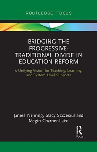 Enlarge image Cover: Bridging the Progressive-Traditional Divide in Education Reform - Routledge