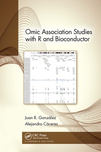 Enlarge image Cover: Omic Association Studies with R and Bioconductor - Chapman & Hall/CRC