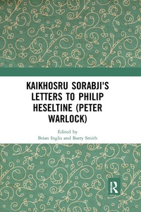Abbildung von: Kaikhosru Sorabji's Letters to Philip Heseltine (Peter Warlock) - Routledge