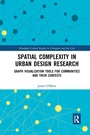 Cover: Spatial Complexity in Urban Design Research - Routledge
