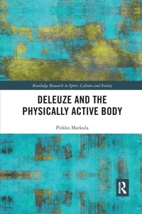 Enlarge image Cover: Deleuze and the Physically Active Body - Routledge
