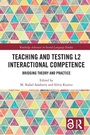Cover: Teaching and Testing L2 Interactional Competence - Routledge