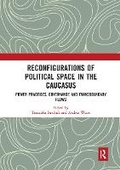 Cover: Reconfigurations of Political Space in the Caucasus - Routledge