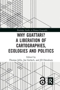 Cover: Why Guattari? A Liberation of Cartographies, Ecologies and Politics - Routledge