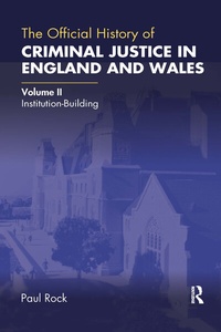 Abbildung von: The Official History of Criminal Justice in England and Wales - Routledge
