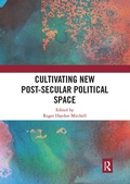 Abbildung von: Cultivating New Post-secular Political Space - Routledge