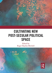 Abbildung von: Cultivating New Post-secular Political Space - Routledge