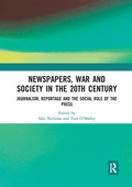 Cover: Newspapers, War and Society in the 20th Century - Routledge