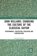 Cover: John Williams: Changing the Culture of the Classical Guitar - Routledge