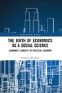 Cover: The Birth of Economics as a Social Science - Routledge