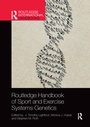 Cover: Routledge Handbook of Sport and Exercise Systems Genetics - Routledge