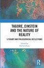 Cover: Tagore, Einstein and the Nature of Reality - Routledge India