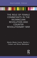 Cover: The Role of Female Combatants in the Nicaraguan Revolution and Counter Revolutionary War - Routledge