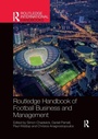 Cover: Routledge Handbook of Football Business and Management - Routledge
