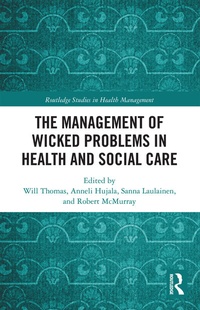 Enlarge image Cover: The Management of Wicked Problems in Health and Social Care - Routledge