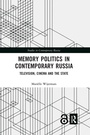 Cover: Memory Politics in Contemporary Russia - Routledge