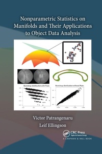 Enlarge image Cover: Nonparametric Statistics on Manifolds and Their Applications to Object Data Analysis - CRC Press