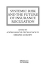 Cover: Systemic Risk and the Future of Insurance Regulation - CRC Press