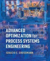 Enlarge image Cover: Advanced Optimization for Process Systems Engineering - Cambridge University Press