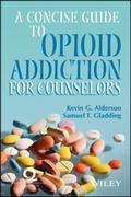 Cover: A Concise Guide to Opioid Addiction for Counselors - Wiley