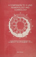 Cover: A Companion to Yi jing Numerology and Cosmology - Routledge