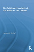 Cover: The Politics of Humiliation in the Novels of J.M. Coetzee - Routledge