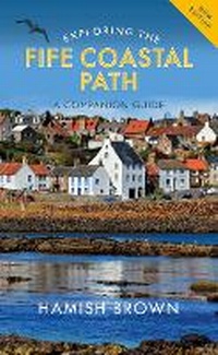 Abbildung von: Exploring the Fife Coastal Path - Birlinn Ltd