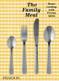 Cover: The Family Meal - Phaidon Press Ltd