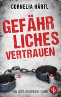 Cover: Gefaehrliches Vertrauen - Ein Lena Borowski-Krimi