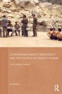 Abbildung von: Counterinsurgency, Democracy, and the Politics of Identity in India - Routledge