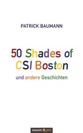 Cover: 50 Shades of CSI Boston und andere Geschichten - novum pro Verlag