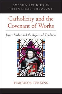 Enlarge image Cover: Catholicity and the Covenant of Works - OUP eBook