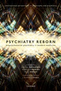 Cover: Psychiatry Reborn: Biopsychosocial psychiatry in modern medicine - OUP eBook