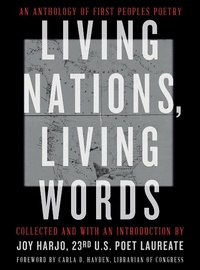 Abbildung von: Living Nations, Living Words: An Anthology of First Peoples Poetry - W. W. Norton & Company