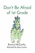 Cover: Don't Be Afraid of 1st Grade - McCarthy Holdings LLC
