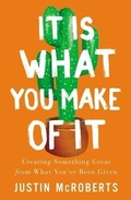 Cover: It Is What You Make of It - Thomas Nelson Publishers