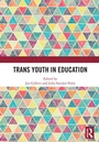 Cover: Trans Youth in Education - Routledge