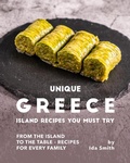 Bild: Unique Greece Island Recipes You Must Try: From the Island to the Table - Recipes for every Family - Ida Smith
